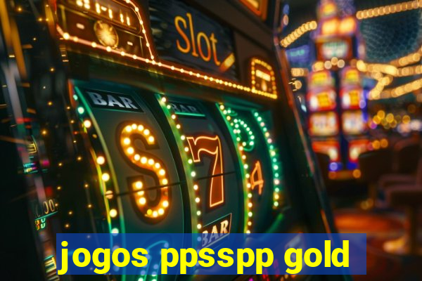 jogos ppsspp gold